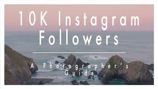 How to Grow to 10,000 Followers on Instagram | A Photographer's Guide