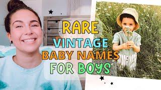 50+ RARE VINTAGE BABY NAMES FOR BOYS (1890-1970s) | Unique Vintage Baby Name List!