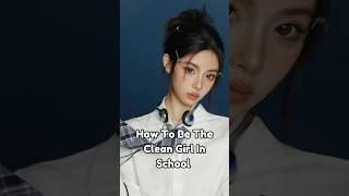 How to be the clean girl in school #viral #fyp #trending #shorts #aesthetic #cleangirl #backtoschool