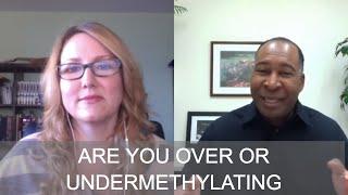 Are You Over or Undermethylating with Dr. Albert Mensah