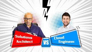 What to Choose - Solutions Architect OR Cloud Engineer