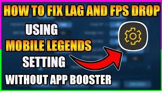 HOW TO FIX LAG AND FPS DROP IN SETTING WITHOUT USING ANY APP BOOSTER | MOBILE LEGENDS