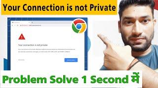 Your Connection is not private Error Fix | NET::ERR_CERT_COMMON_NAME_INVALID error in Google Chrome