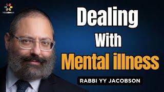 Dealing With Mental Illness - Rabbi YY Jacobson