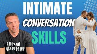 Intimate Conversations | 4 Skills to Build Emotional Intimacy