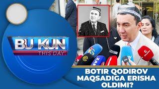 Bu kun | This day - BOTIR QODIROV MAQSADIGA ERISHA OLDIMI?