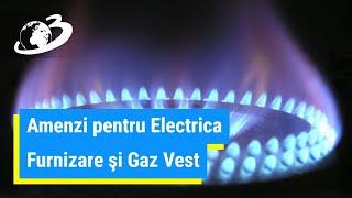 Amenzi pentru Electrica Furnizare şi Gaz Vest în criza facturilor uriaşe la curent şi gaze