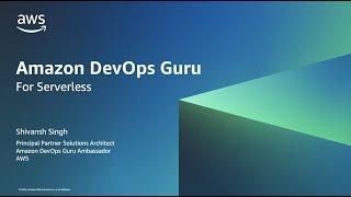 Episode 4: Introduction to Amazon DevOps Guru for Serverless | Amazon Web Services