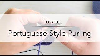 [ How to ] Portuguese Style Purling by Maysa Tomikawa