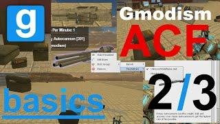 [Tutorial] Garry's Mod ACF Basics, "Guns & Ammo"  (2/3)