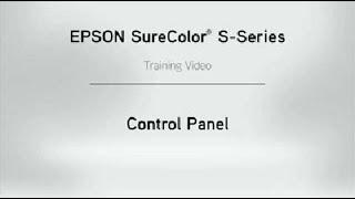 Epson SureColor S-Series | Take the Tour of the Control Panel