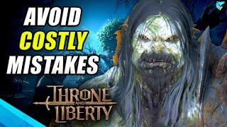 15 HUGE Mistakes to Avoid Making in Throne & Liberty