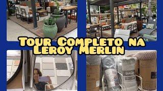 TOUR COMPLETO NA LEROY MERLIN