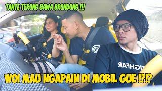 PRANK TAKSI TANTE GENIT BAWA BRONDONG SAMPE KEBABLASAN WOY !!!