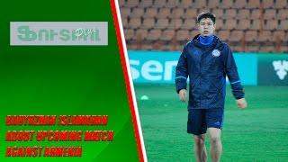 Bauyrzhan Islamkhan about upcoming match against Armenia