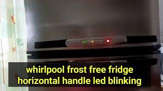 How to repair whirlpool frost free fridge horizontal handle led light blinking