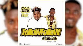 Stick Pee - Follow Follow- Feat -Odikro  (Prod by U-Beatz)