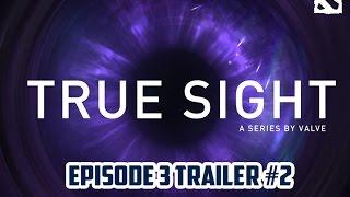 Dota 2 True Sight Episode 3 Trailer #2