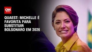 Quaest: Michelle é favorita para substituir Bolsonaro em 2026 | BASTIDORES CNN