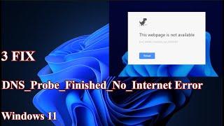 4 Fix DNS Probe Finished No Internet Error On Windows 11