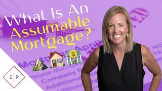 What is an Assumable Mortgage?