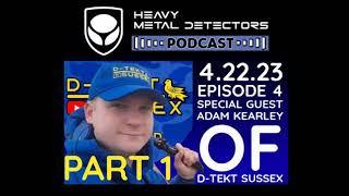 Episode 4: Interview with Adam Kearley of YouTubes D-Tekt Sussex: Part 1 of 2