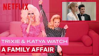 Drag Queens Trixie Mattel & Katya React to A Family Affair | I Like To Watch | Netflix