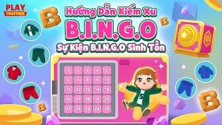 PLAY TOGETHER VNG | HƯỚNG DẪN SỰ KIỆN MỚI VÀ CÁC CÁCH KIẾM XU BINGO THAM GIA VÒNG QUAY MỚI