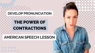 Develop American Pronunciation: The Power of Contractions