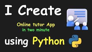 I CREATE ONLINE TUTOR APP IN 2 MIN USING PYTHON & LEARN PYTHON BY BUILDING SIMPLE PROJECTS