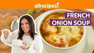 How to Make French Onion Soup | Get Cookin’ | Allrecipes.com