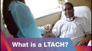 What Is a Long-Term Acute Care (LTAC) Hospital and How Does It Help Patients?