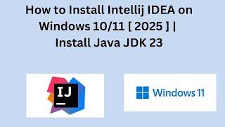 How to Install Intellij IDEA on Windows 10/11 [ 2025 ] | Install Java JDK 23 |