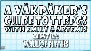 Chat #12 | Wall Of Fifths, with Emily and Artemis | A VäkPäker's Guide to TTRPGs