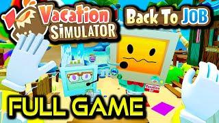 Vacation Simulator & Back to Job | Full Game Walkthrough | No Commentary