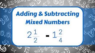 Adding and Subtracting Mixed Numbers