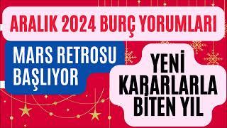 ARALIK 2024 BURÇ YORUMLARI - Tüm Burçlar ve Genel Yorum / MARS RETROSU