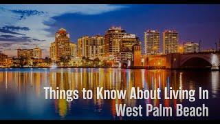 Things to Know About Living In West Palm Beach