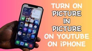 How to Turn on Picture in Picture (PiP) on YouTube on iPhone