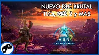 ¡Nuevo DLC brutal en Ark Ascended y novedades de Ark 2! Extinción, TLCs y más