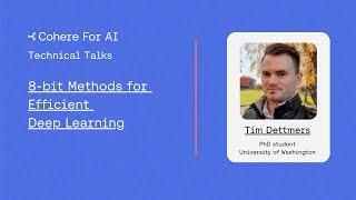 8-bit Methods for Efficient Deep Learning with Tim Dettmers