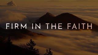 John Burland - Firm in the Faith (Official Lyric Video)