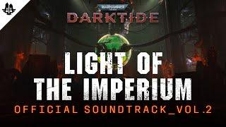 Warhammer 40,000: Darktide - Official Soundtrack Vol. 2 | Light of the Imperium