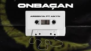 Argonya ft Aikyn - ONBAGAN