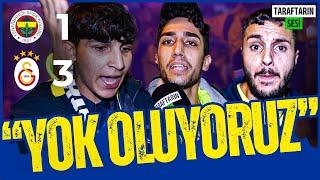 "Burayı dükkan yaptılar" | "Evlatların üşüyor baba" | Fenerbahçe 1-3 Galatasaray Taraftarın Sesi