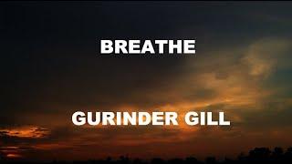 Breathe (Lyrics) Gurinder Gill