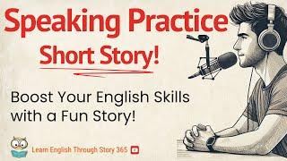 English Speaking Practice with a Short Story | English Stories to Speak English Fluently