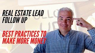 Real Estate Lead Follow Up - Best Practices To Convert More Online Leads!