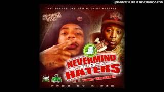 JT - Nevermind These Haters (Ft. Young Throwback) [Prod. By KidZo]