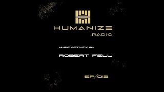 012   HUMANIZE Radio by Robert Fell